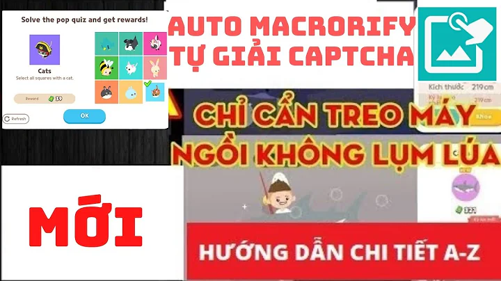 HƯỚNG DẪN CHI TIẾT AUTO CÂU CÁ BẰNG MACRORIFY 1.2.0,TỰ GIẢI CAPTCHA MỚI 24-11, ANTIBAN 100%