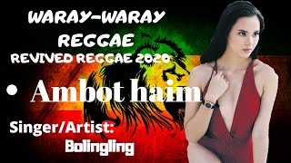 AMBOT HAIM - BOLINGLING x WARAY-WARAY BISAYA REGGAE 2020 chords