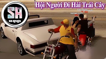 GTA San Online | Hội Anh Em Khởi Nghiệp Hái Trái Cây [SA-RP]