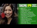 Bagong OPM Ibig Kanta 2021 Playlist - Moira Dela Torre, December Avenue, Ben And Ben, Callalily