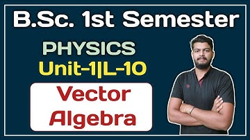 L-11. Physics bsc 1st Semester. Mathematical Physics and Newtonian Mechanics bsc 1st Semester.