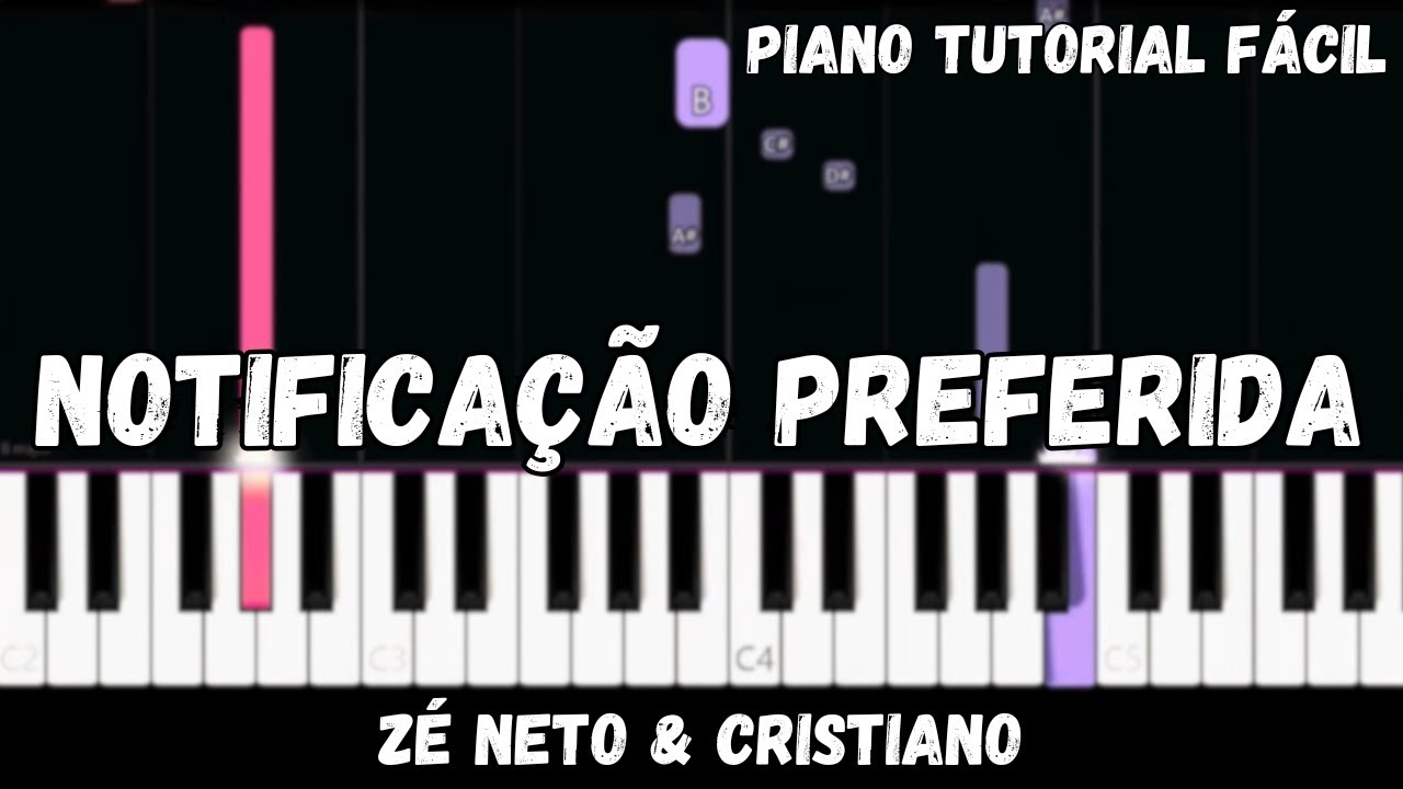 Zé Neto e Cristiano - Notificação Preferida (Piano Tutorial Fácil)