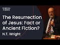The resurrection of jesus fact or ancient fiction  nt wright oxford at ut austin