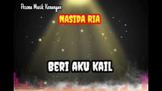 NASIDA RIA [ Beri Aku Kail - Lirik ]