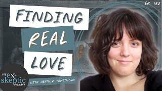 Finding Real Love - Heather Tomlinsons story | Ep. 132