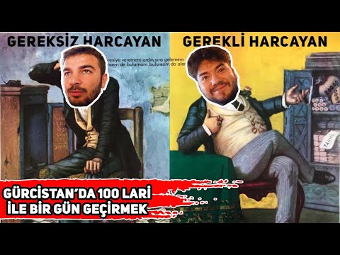 GÜRCİSTANDA 100 LARİ İLE BİR GÜN GEÇİRMEK!