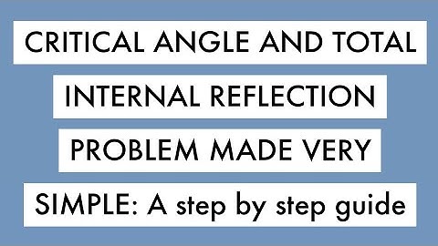 CRITICAL ANGLE OF REFRACTION FORMULA AND CALCULATION A LEVEL PHYSICS