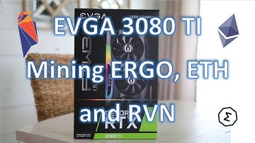 EVGA 3080 Ti FTW3 Mining ERGO Ethereum and Ravencoin