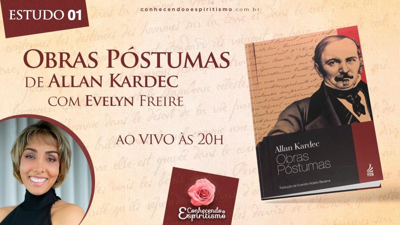 Estudo 01 Obras Postumas Biografia De Allan Kardec Discurso De Camille Flammarion Youtube