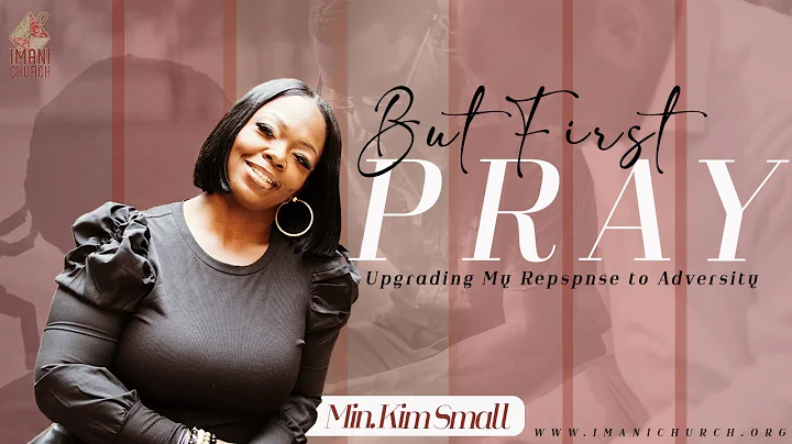 Min.Kimberly Smalls | Upgrading My Response To Adv...