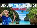Thailand luxury travel experience guide  luxury resorts  epic luxury travel and lifestyle