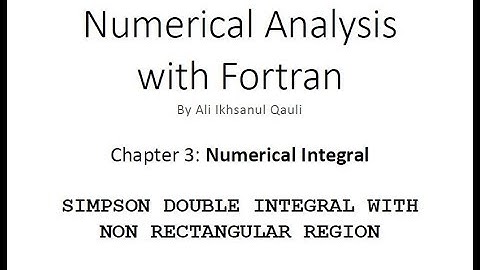 Numerical Analysis with Fortran: Simpson Double Integral on Non Rectangular Region