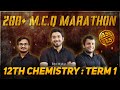 COMPLETE CLASS 12th TERM 1 200+ MCQs MARATHON of CHEMISTRY🔥🔥 | Class 12th NCERT | BOARD EXAM