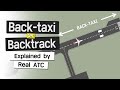 Backtaxi or backtrack explained by real atc atc for you
