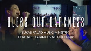 BLESS OUR DARKNESS I Bukas Palad Music Ministry featuring Ayee Guanio & Ali Figueroa
