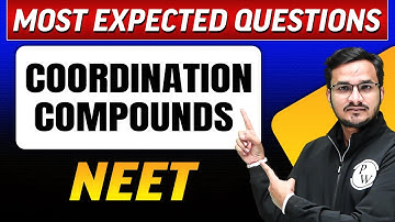 COORDINATION COMPOUNDS : Most Expected Questions in 1 Shot | NEET