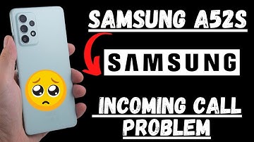 Samsung A52s Incoming Call Problem | incoming calls not showing on display problem galaxy a52s 5g