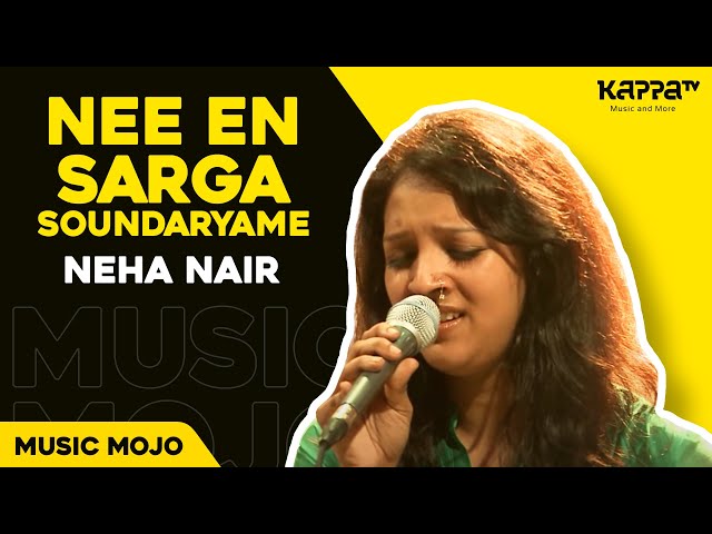 Nee En Sarga Soundaryame - Neha Nair - Music Mojo - Kappa TV class=