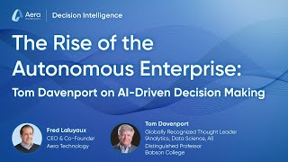 The Rise of the Autonomous Enterprise: Tom Davenport on AI-Driven Decision Making