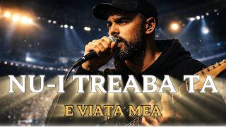 Nu-I Treaba Ta E Viața Mea Epic Romanian Rock Anthem