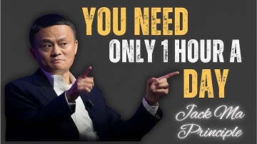 YOU ONLY NEED 1 HOUR A DAY: How to Transform Your Life with Small Daily Decisions- Jack Ma