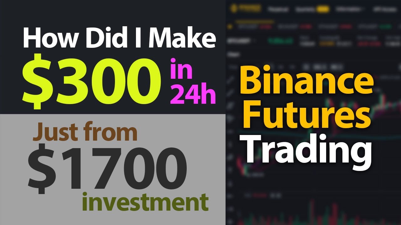 How I Made $300 from $1700 Investment in 24h from Binance Future Trading  Guide Tutorial