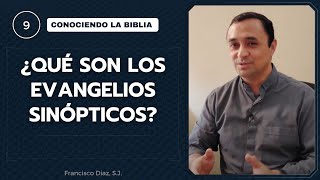 9. ¿Qué son los Evangelios Sinópticos?