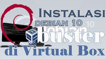 Cara Instalasi Debian Server Menggunakan Debian 10 (buster) Pada VirtualBox | Bagi Pemula | 2021