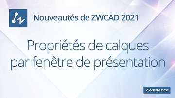 Nouveautés ZWCAD 2021 : Propriétés de calques par fenêtre de présentation