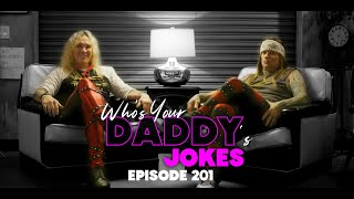 Steel Panther TV presents: Who's Your Daddy('s Jokes) - Episode 201