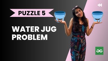 Water jug problem 🏺l Geeks for Geeks solution l Logical puzzle l PUZZLE 5 l Interview Puzzle