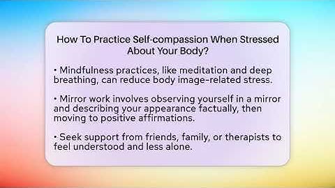 How To Practice Self-compassion When Stressed About Your Body? - Inside Body Image