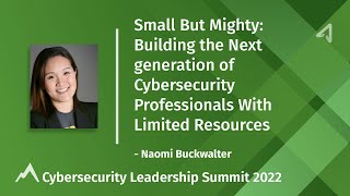 Small But Mighty: Building the Next Generation of Cybersecurity Professionals With Limited Resources