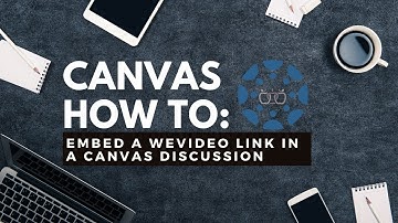 Embed WeVideo Export in Canvas Discussion