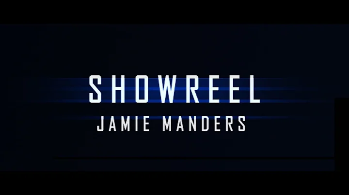 SHOWREEL 2018 Jamie Manders
