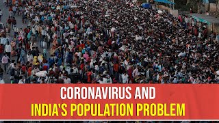 Coronavirus And India's Population Problem