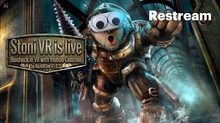 BioShock VR mod update Stream: A Fresh Look Back at a Masterpiece