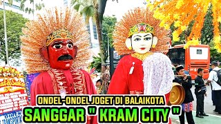 PERTUNJUKAN ONDEL ONDEL SANGGAR KRAM CITY