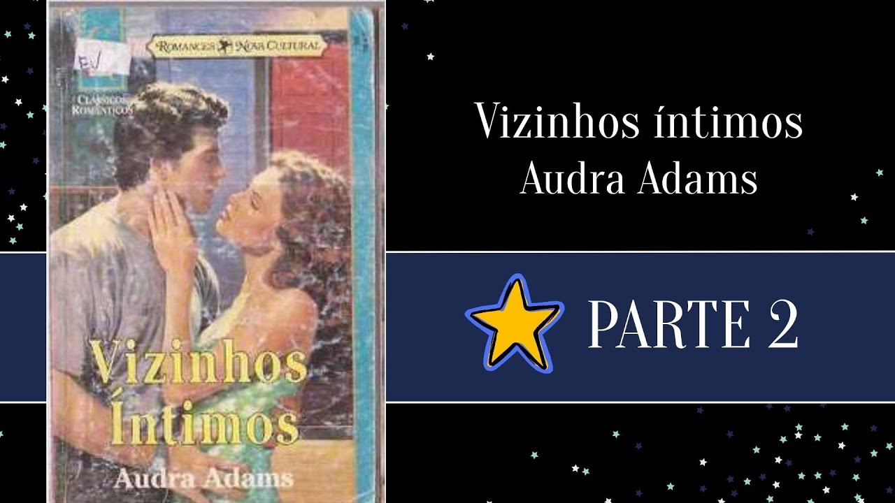 AUDIOBOOK – Vizinhos íntimos -Audra Adams - Parte 2