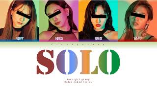 Your girl group (4 members ver.) - Solo || JENNIE  (Color Coded Lyrics Eng/Rom/Han)