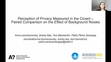 Perception of Privacy Measured in the Crowd - Interspeech 2020 - Full Video