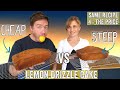 Lemon Drizzle Cake - Cheap VS Steep Ep 8