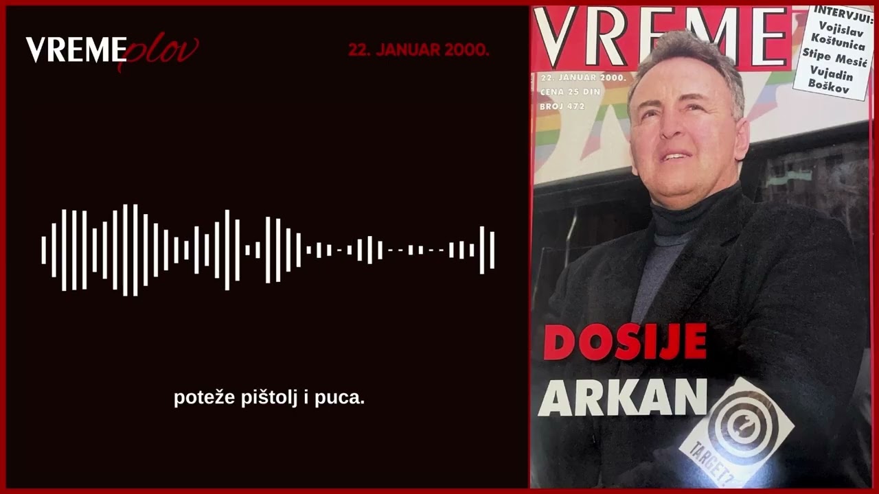 Vremeplov: Dosije Arkan