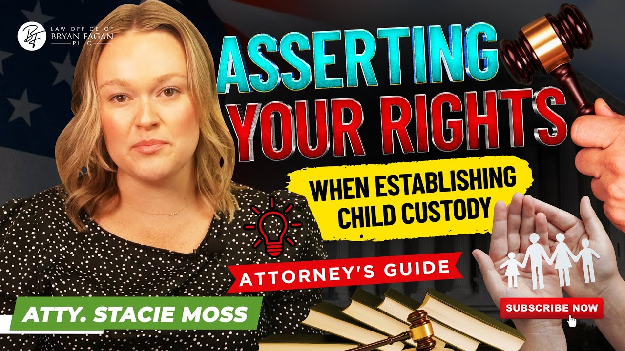 Asserting Your Rights When Establishing Child Custody in Texas Attorney ...