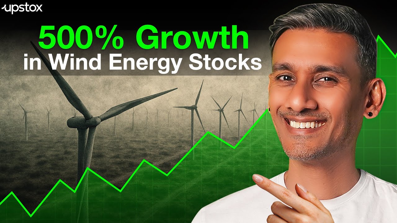 Wind Energy Stocks Gave 500%+ Returns—What’s Driving the Buzz? | Markets Today #5 | Upstox
