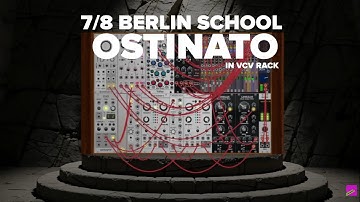 7/8 BERLIN SCHOOL OSTINATO - VCV RACK PATCH