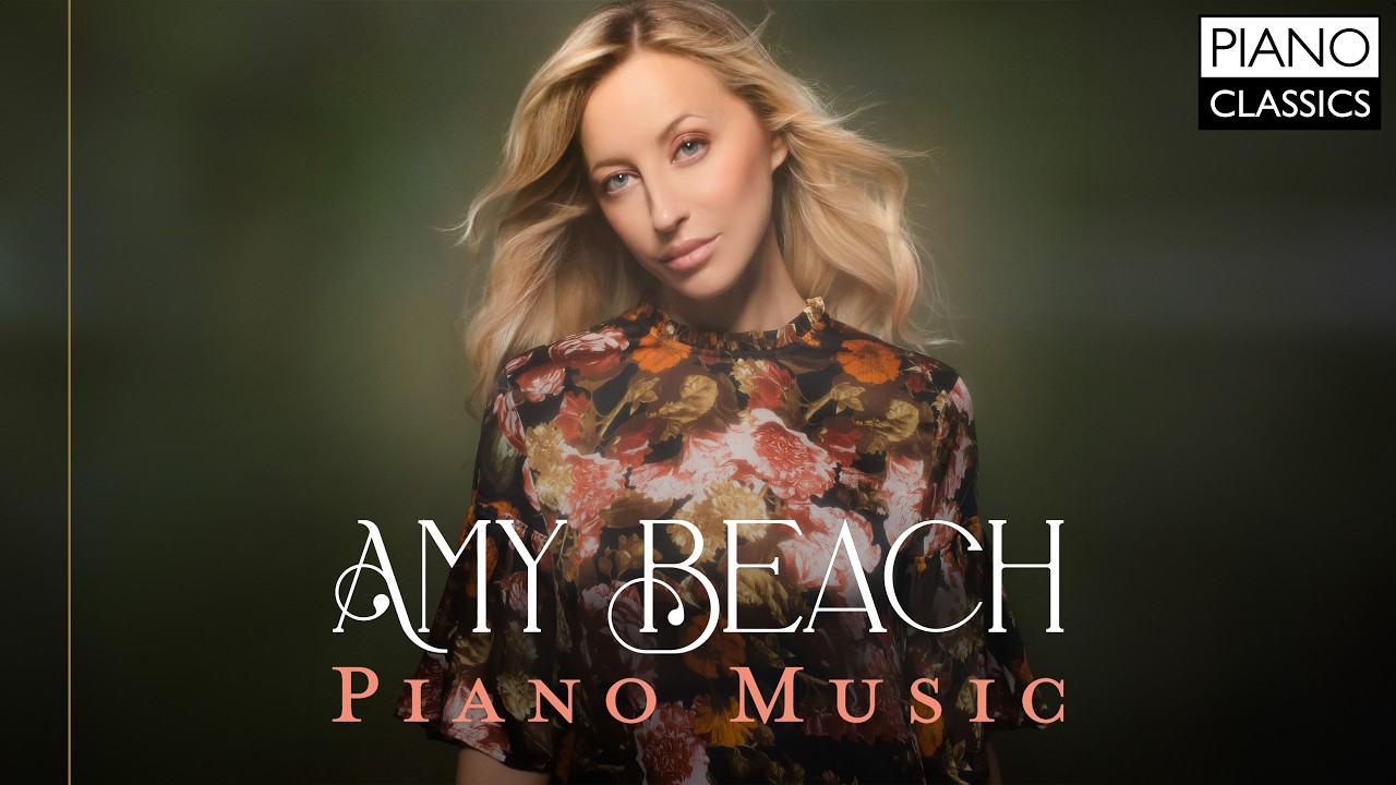Amy Beach: Piano Music