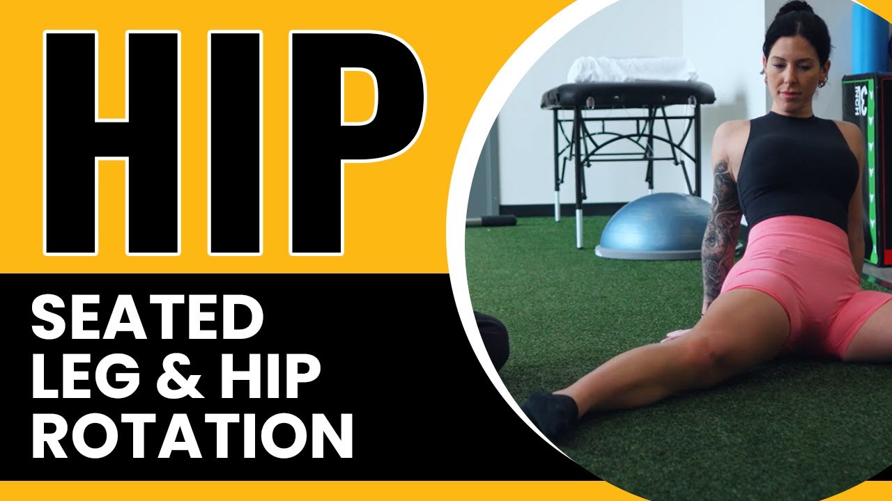 Hip - Seated Leg & Hip Rotation - YouTube