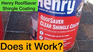 Henry Roof Saver Clear Shingle Coating  Extend Life of Roof?