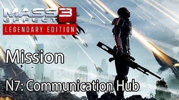 Mass Effect 3 Mission N7: Communication Hub